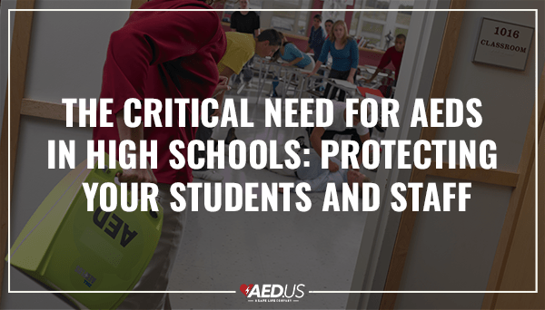 The Critical Need for AEDs in High Schools: Protecting Your Students and Staff
