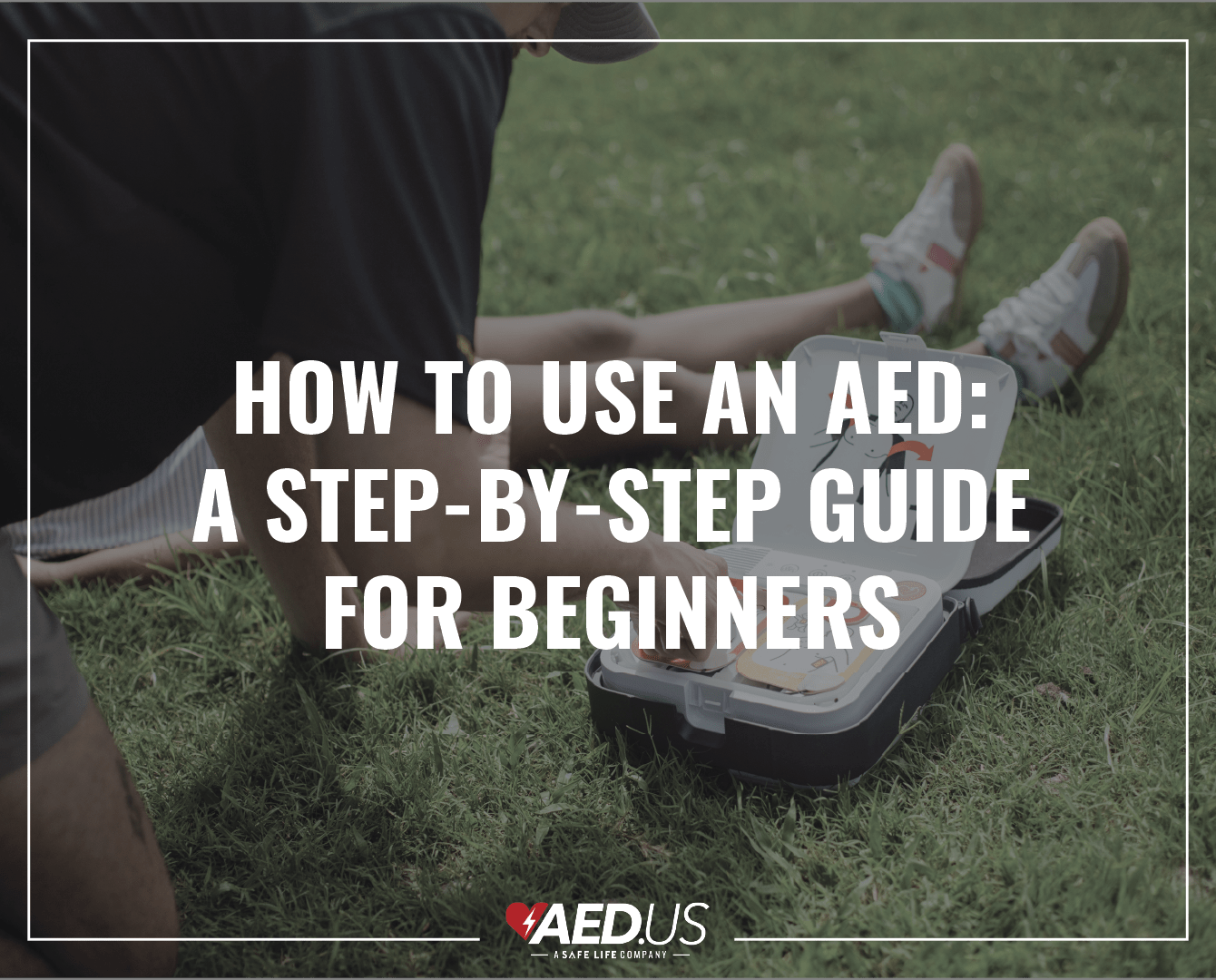 How to Use an AED: A Step-by-Step Guide for Beginners