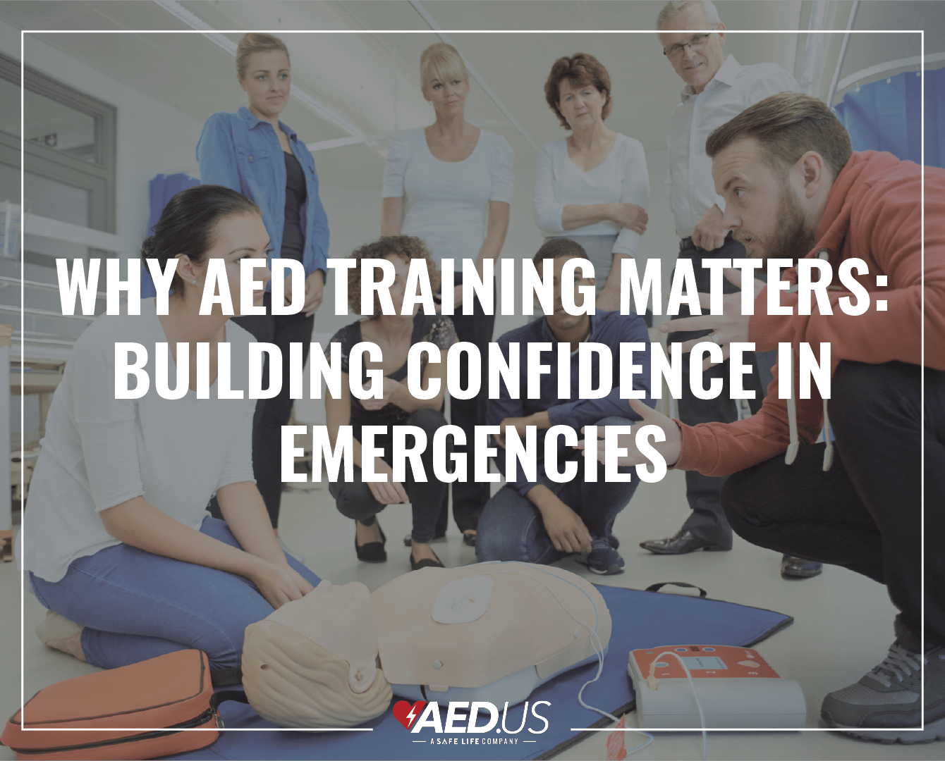 Why AED Training Matters: Building Confidence in Emergencies