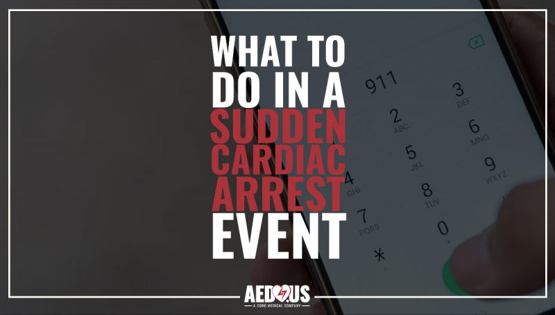 What To Do In A Sudden Cardiac Arrest Event - AED.US BLOG