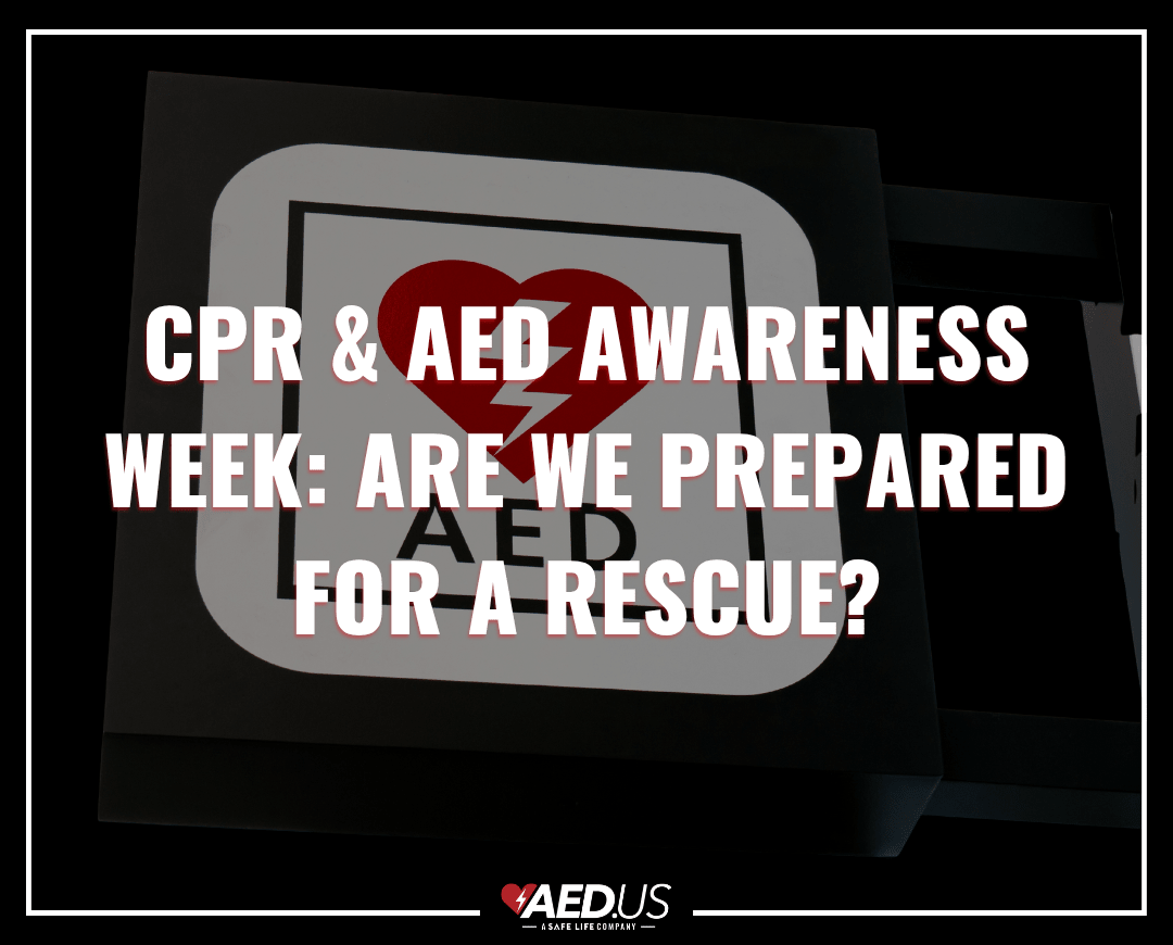 CPR & AED Awareness Week: Are We Prepared for a Rescue?