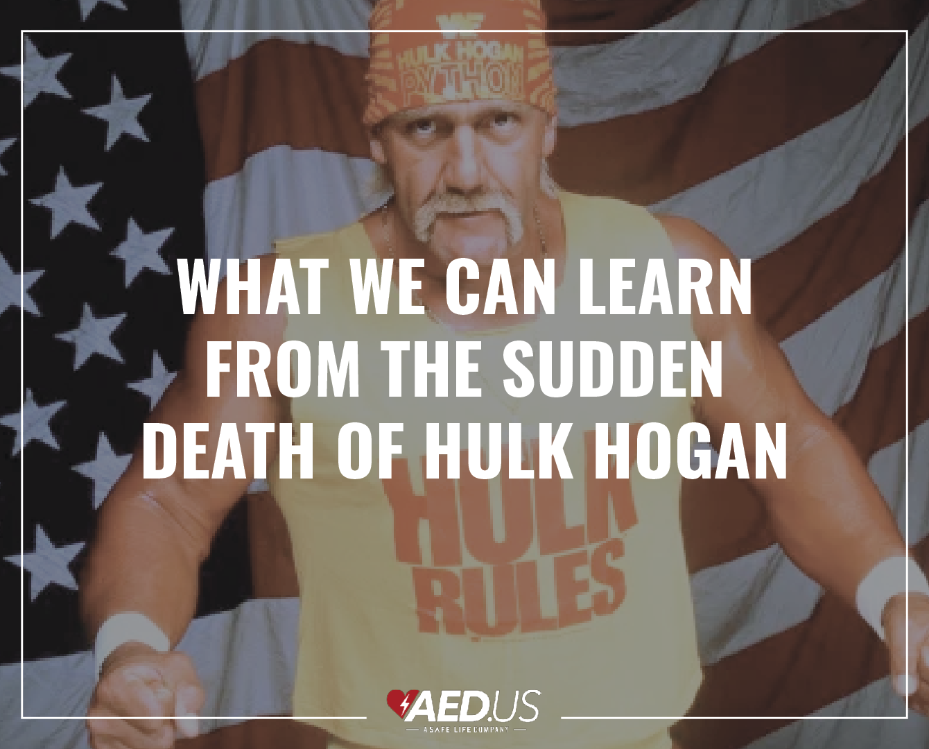 What We Can Learn from the Sudden Death of Hulk Hogan